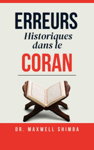 Title: Erreurs Historiques dans le Coran, Author: Maxwell Shimba