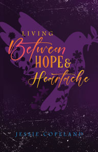 Living Between Hope and Heartache