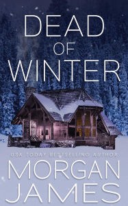 Title: Dead of Winter, Author: Morgan James