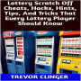 Lottery Scratch Off Cheats, Hacks, Hints, Tips, And Tricks That Every Lottery Player Should Know