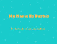 Title: My Name Is Justus, Author: Justus Reed