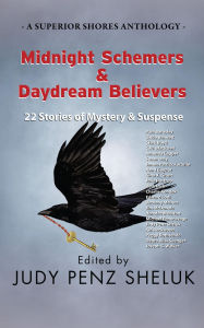 Title: Midnight Schemers & Daydream Believers: 22 Stories of Mystery & Suspense, Author: Judy Penz Sheluk