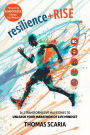 resilience+Rise: 26.2 Transformative Milestones to Unleash Your Marathon of Life Mindset