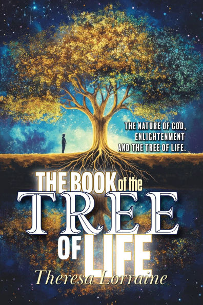 The Book of the Tree of Life: The Nature of God, Enlightenment and the Sacred Tree
