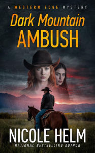 Title: Dark Mountain Ambush, Author: Nicole Helm