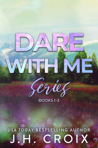 Title: Dare With Me: Books 1-3, Author: J. H. Croix