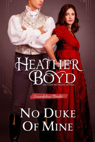 Title: No Duke of Mine, Author: Heather Boyd