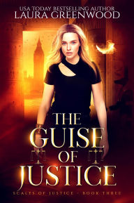 Title: The Guise Of Justice, Author: Laura Greenwood