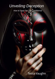 Title: Unveiling Deception: Creating and Selling Digital Products, Author: Tessa Vaughn