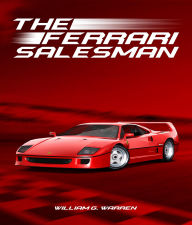 Title: The Ferrari Salesman, Author: William G. Warren