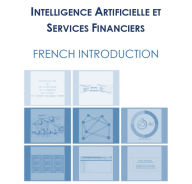 Title: INTELLIGENCE ARTIFICIELLE ET SERVICES FINANCIERS: financial services AI (french introduction), Author: Giulio Carlone