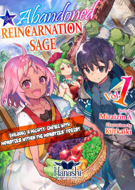 Pdf download free ebooks The Abandoned Reincarnation Sage (Light Novel), Vol. 1: Building a Mighty Empire of Monsters Within the Monsters' Forest FB2 MOBI RTF in English 