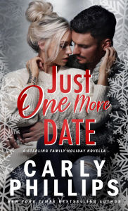 Title: Just One More Date: A Sterling Family Holiday Novella, Author: Carly Phillips