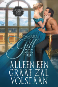 Title: Alleen een Graaf Zal Volstaan, Author: Tamara Gill