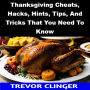 Thanksgiving Cheats, Hacks, Hints, Tips, And Tricks That You Need To Know