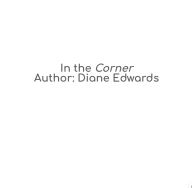 Google books download as epub In The Corner: A Playful Ghost Story by Diane Edwards 