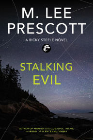 Title: Stalking Evil: A Ricky Steele Mystery, Author: M. Lee Prescott