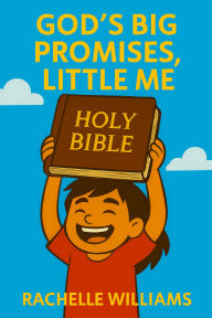 Title: God's Big Promises, Little Me, Author: Rachelle Williams