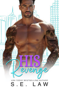 Title: His Revenge: A Man of the House Forbidden Romance, Author: S. E. Law