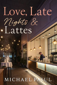 Rapidshare ebook pdf downloads Love, Late Nights & Lattes: A charming romance between a café dreamer and the workaholic who never has time for love RTF PDF (English literature) by Michael Paul
