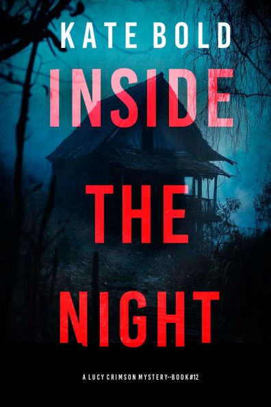 Inside The Night (A Lucy Crimson Suspense ThrillerBook Twelve)