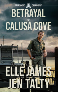 Title: Betrayal In Calusa Cove, Author: Elle James
