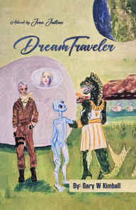 Title: DreamTraveler, Author: Gary Kimball