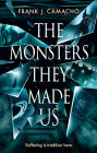 The Monsters They Made Us