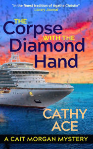 Title: The Corpse with the Diamond Hand Second Edition: Second Edition, Author: Cathy Ace