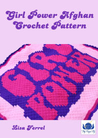 Title: Girl Power C2C Afghan Pattern, Author: Lisa Ferrel
