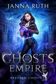 Title: Ghosts of the Empire, Author: Janna Ruth