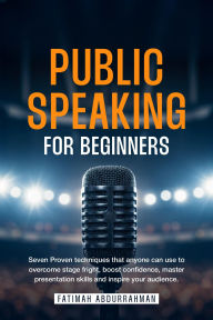 Title: PUBLIC SPEAKING FOR BEGINNERS, Author: Fatimah Aburrahmadn