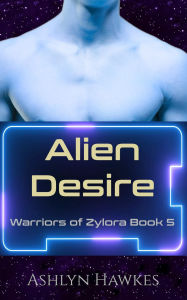 Title: Alien Desire, Author: Ashlyn Hawkes