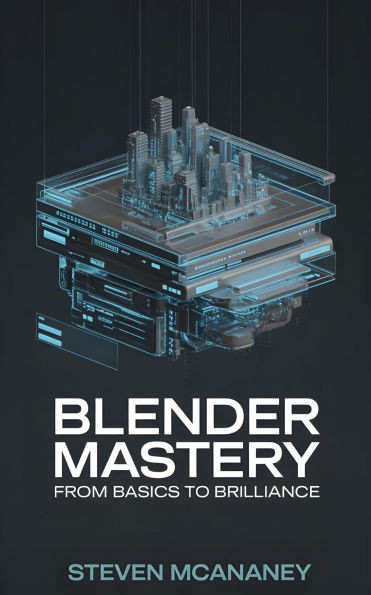 Blender Mastery From Basics to Brilliance