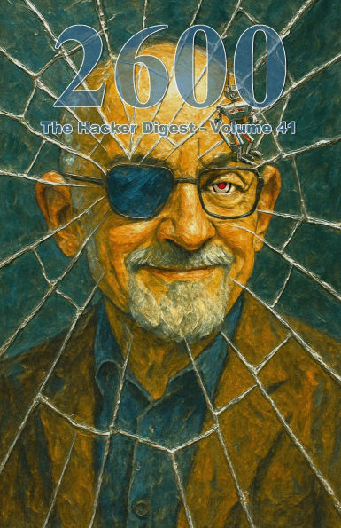 2600: The Hacker Digest - Volume 41