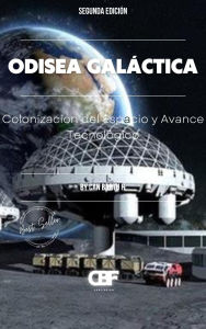 Title: Odisea Galáctica: Colonización del Espacio y Avance Tecnológico, Author: Can Bartu H.