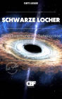 Schwarze Löcher: Die Erforschung der Geheimnisse des Universums