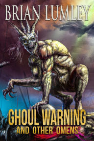 Title: Ghoul Warning and Other Omens, Author: Brian Lumley