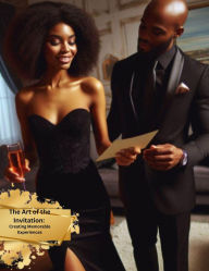 Title: The Art of the Invitation: Creating Memorable Experiences, Author: Tee Hines