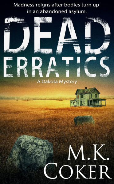 Dead Erratics: A Dakota Mystery