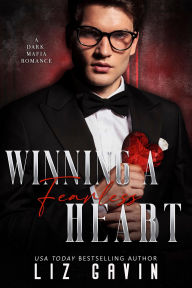 Title: Winning a Fearless Heart: A Dark Hearts of Stone Novel, Author: Liz Gavin