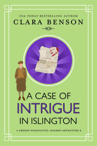 Title: A Case of Intrigue in Islington, Author: Clara Benson