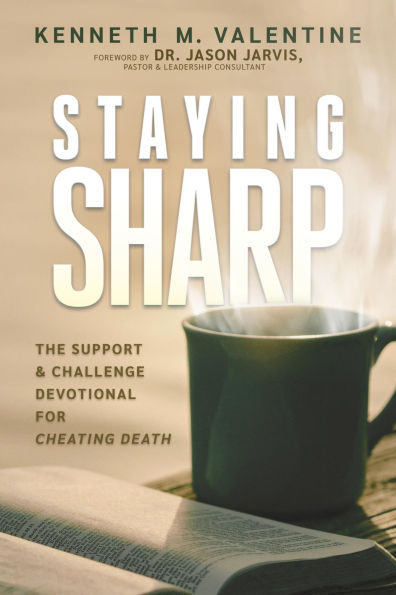 Staying Sharp: The Support & Challenge Devotional for Cheating Death