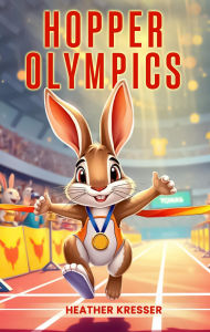 Title: HOPPER OLYMPICS, Author: Heather Kresser