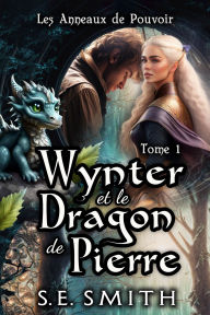 Title: Wynter et le Dragon de Pierre, Author: S. E. Smith