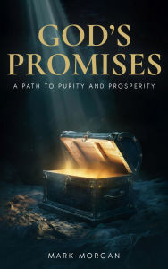 Title: God's Promises a Path to Purity and Prosperity, Author: Mark Morgan