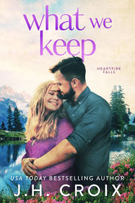 Title: What We Keep, Author: J. H. Croix