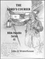 THE LORD'S COURIER: Bible Parable Series #1