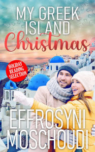 Title: My Greek Island Christmas, Author: Effrosyni Moschoudi