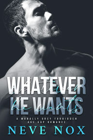 Free french books pdf download Whatever He Wants: A Morally Grey Forbidden Age Gap Romance  (English literature)